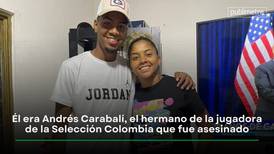 Él era Andrés Carabalí, el hermano de la futbolista colombiana que fue asesinado