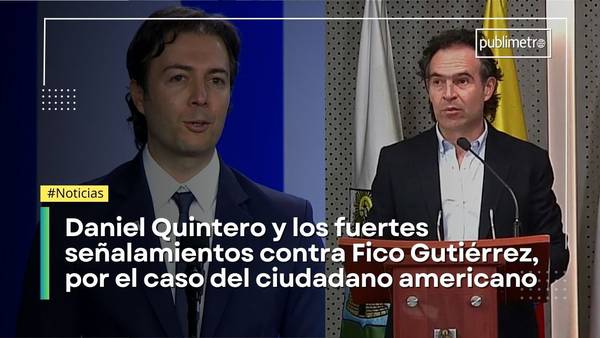 “No permitieron actuar a la Fiscalía”: Daniel Quintero y las fuertes críticas contra Fico Gutiérrez