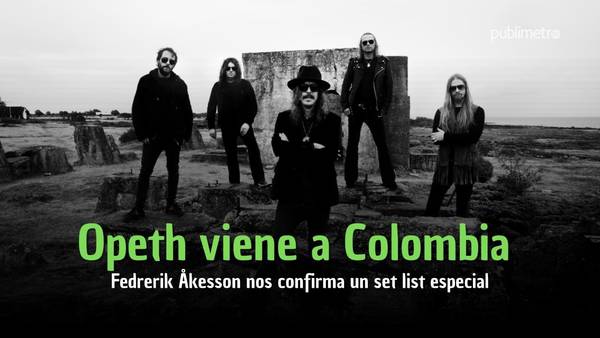 Opeth viene a Colombia y Fedrerik Åkesson nos confirma un setlist especial