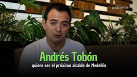Andrés Tobón, exsecretario de Seguridad de Medellín, quiere ser el próximo alcalde de Medellín