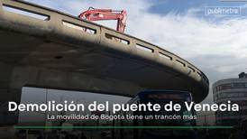 La demolición del puente de Venecia, un trancón más para Bogotá