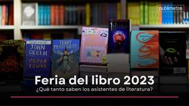 Feria del libro 2023: ¿Qué tanto saben los asistentes de literatura?