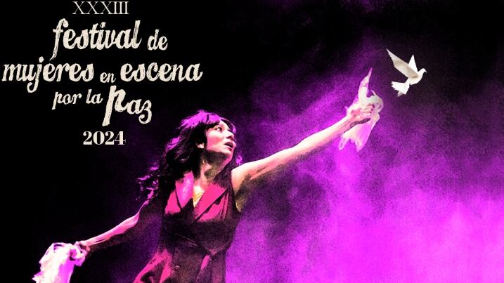 Mujeres, arte y paz: Los focos del Festival de Mujeres en Escena por la Paz