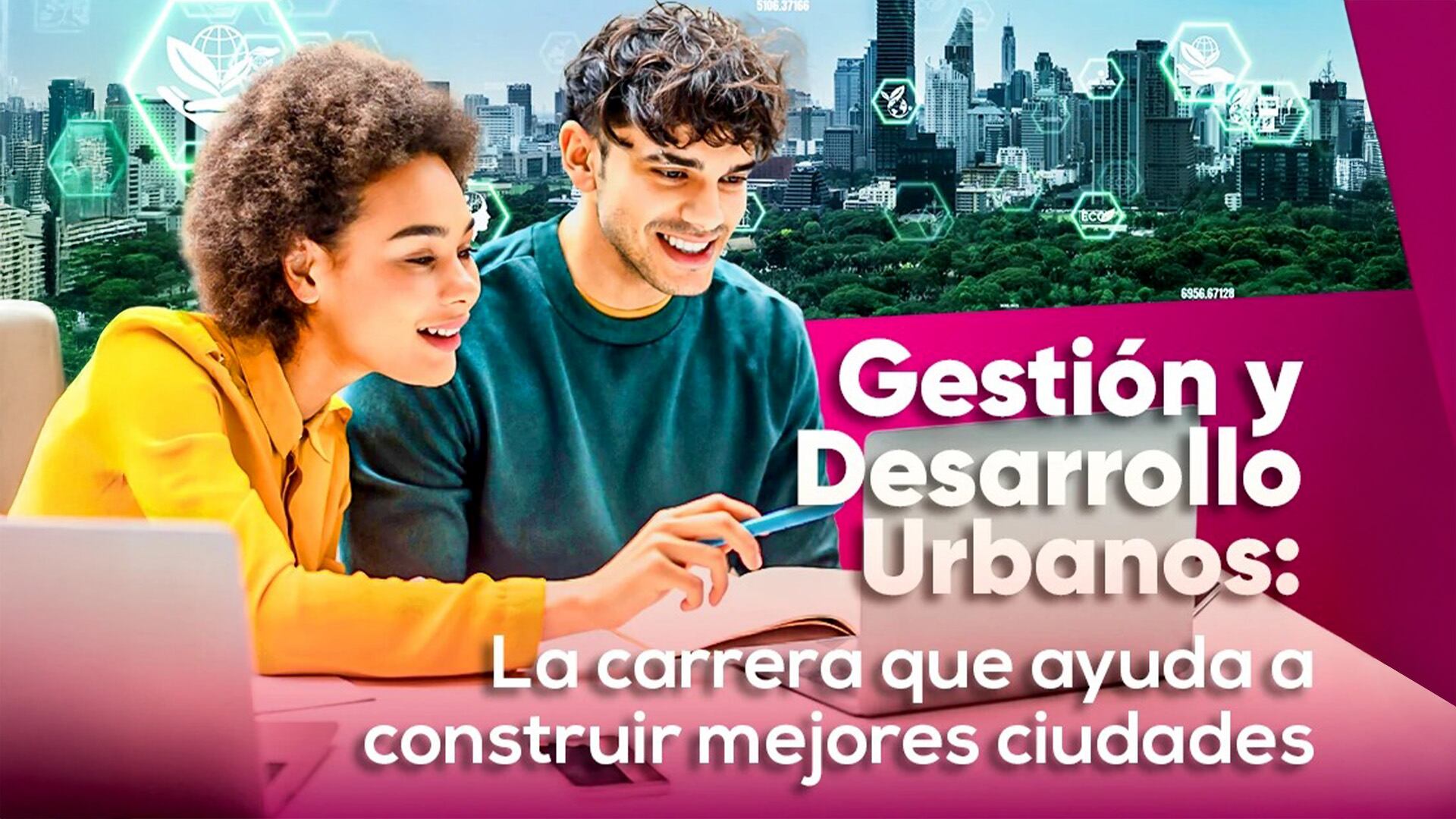 Gestión y Desarrollo Urbanos: La carrera que ayuda a construir mejores ciudades.