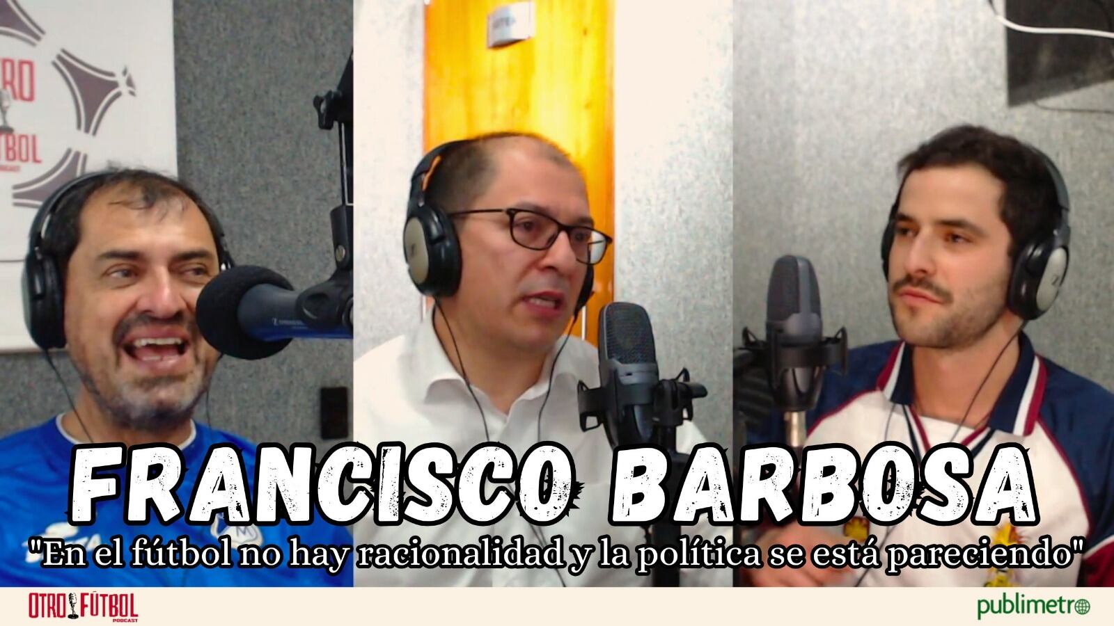 Andrés Charria, Francisco Barbosa y Martín Jaramillo en un nuevo episodio de Otro Fútbol