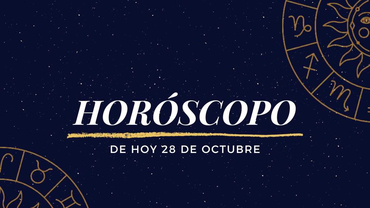 Horóscopo de hoy 28 de octubre de 2025
