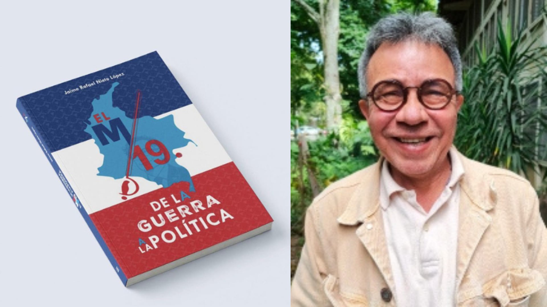 Jaime Rafael Nieto, autor del libro "El M-19: de la guerra a la política".